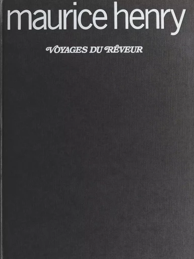 Voyages du rêveur - David Henry - Albin Michel (réédition numérique FeniXX)