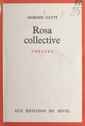 Rosa collective - Armand Gatti - Seuil (réédition numérique FeniXX)