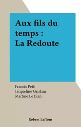 Aux fils du temps : La Redoute