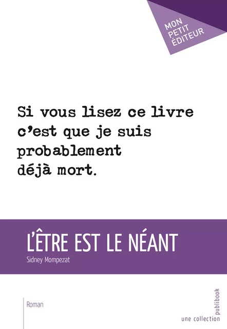 L'être est le néant - Sidney Mompezat - Mon Petit Editeur