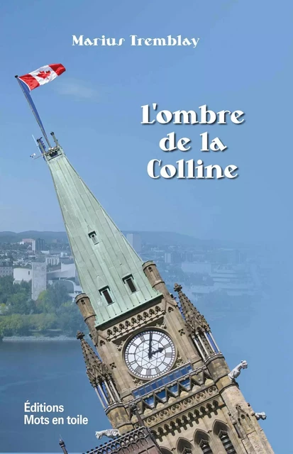 L'ombre de la colline - Marius Tremblay - Éditions Mots en toile