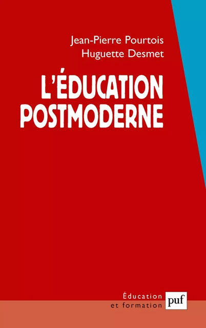 L'éducation postmoderne - Jean-Pierre Pourtois, Huguette Desmet - Humensis