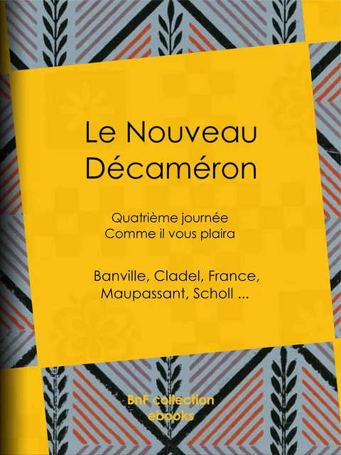 Le Nouveau Décaméron -  Collectif, Guy de Maupassant, Anatole France, Théodore De Banville - BnF collection ebooks