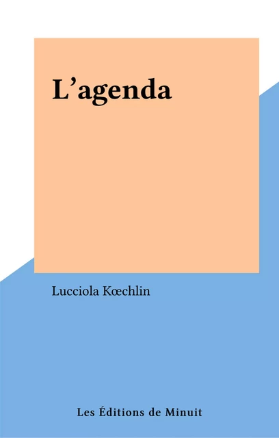 L'agenda - Lucciola Kœchlin - Les Éditions de Minuit (réédition numérique FeniXX)