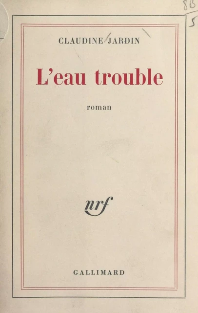 L'eau trouble - Claudine Jardin - Gallimard (réédition numérique FeniXX)