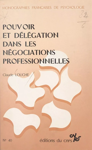 Pouvoir et délégation dans les négociations professionnelles - Claude Louche - CNRS Éditions (réédition numérique FeniXX)