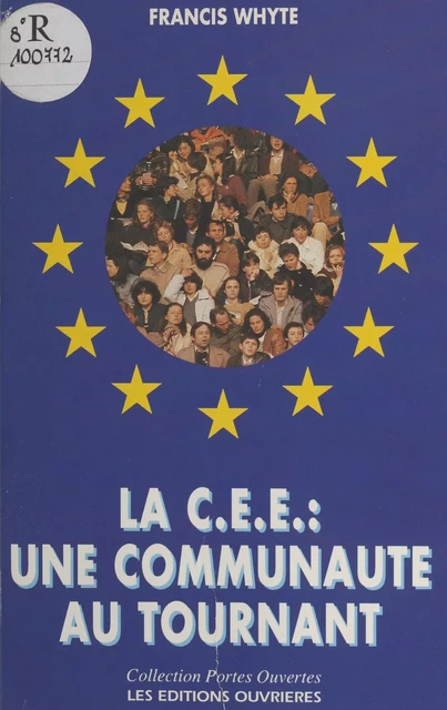 La CEE, une communauté au tournant - Francis Whyte - Éditions de l'Atelier (réédition numérique FeniXX) 