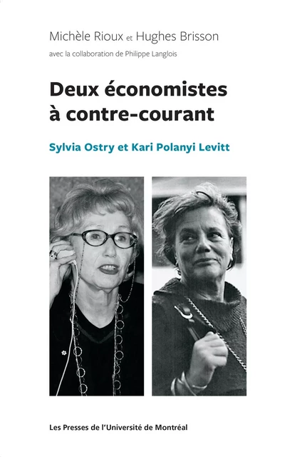 Deux économistes à contre-courant - Michèle Rioux, Hughes Brisson - Presses de l'Université de Montréal