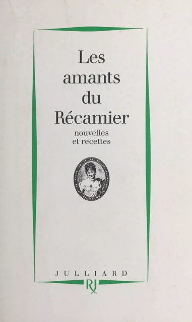 Les amants du Récamier : nouvelles et recettes - Jean-Denis Bredin, Jean-Jacques Brochier, Martin Cantegrit - Julliard (réédition numérique FeniXX)