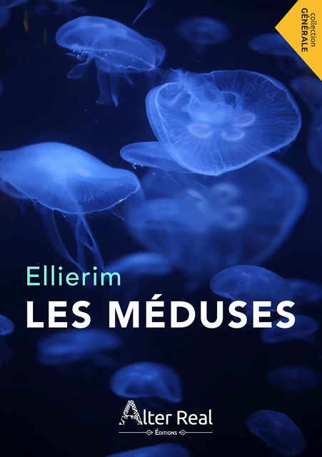 Les méduses -  Ellierim - Éditions Alter Real