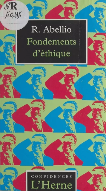 Fondements d'éthique - Raymond Abellio - Éditions de l'Herne (réédition numérique FeniXX)