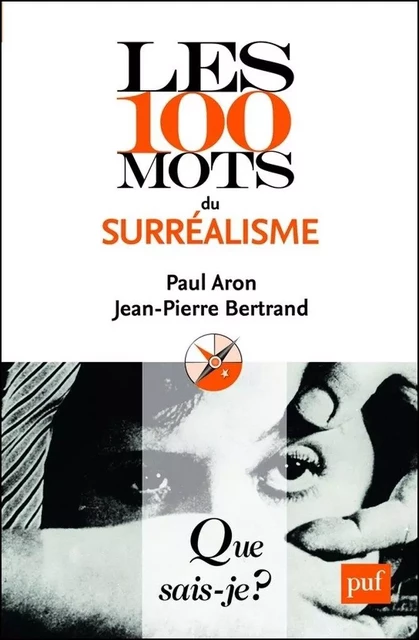 Les 100 mots du surréalisme - Jean-Pierre Bertrand, Paul Aron - Humensis