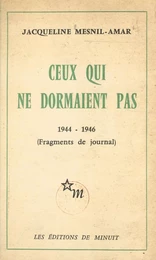 Ceux qui ne dormaient pas, 1944-1946 (Fragments de journal)