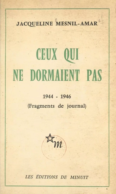 Ceux qui ne dormaient pas, 1944-1946 (Fragments de journal) - Robert Aron, Jacqueline Mesnil-Amar - Les Éditions de Minuit (réédition numérique FeniXX)