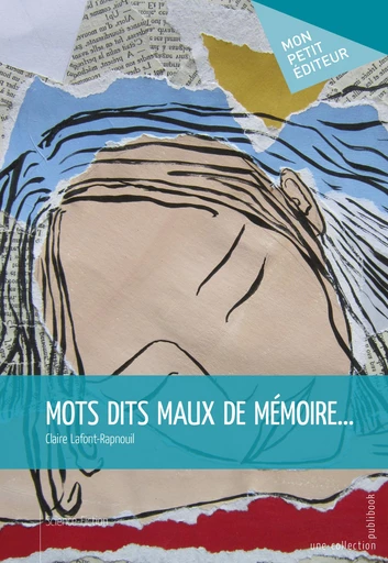 Mots dits maux de mémoire... - Claire Lafont-Rapnouil - Mon Petit Editeur