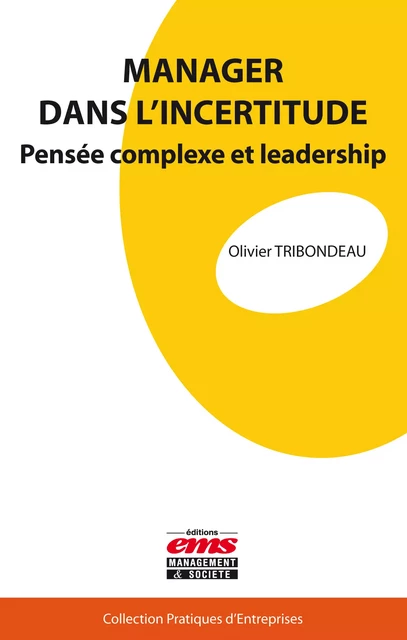 Manager dans l'incertitude - Olivier Tribondeau - Éditions EMS