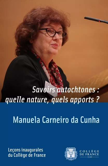 Savoirs autochtones : quelle nature, quels apports ? - Manuela Carneiro Da Cunha - Fayard