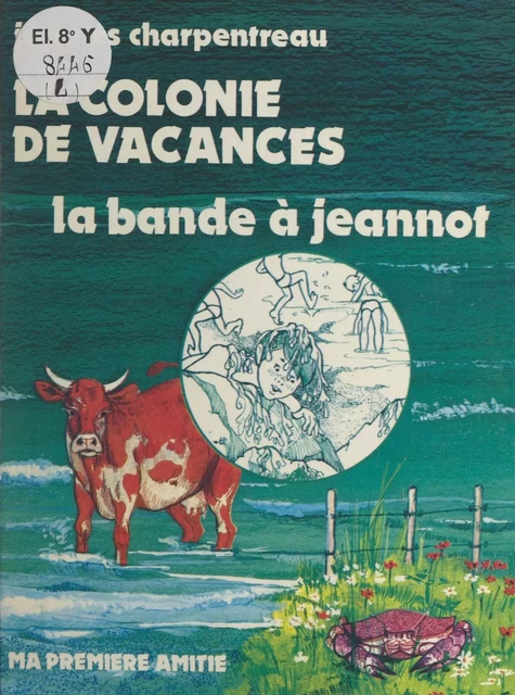 La colonie de vacances - Jacques Charpentreau - (Rageot) réédition numérique FeniXX