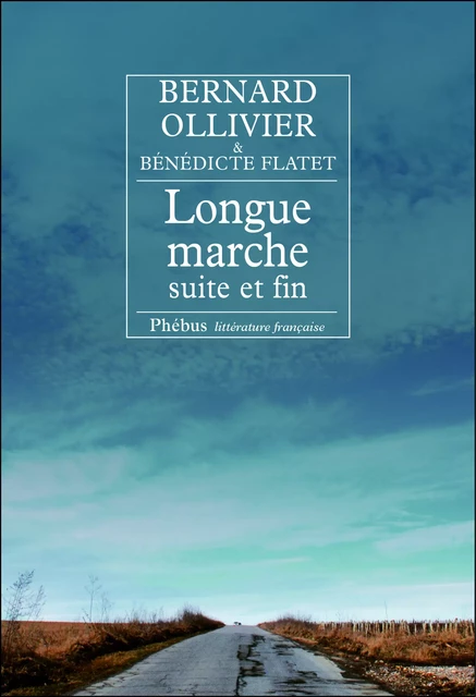 Longue marche suite et fin - Bénédicte Flatet, Bernard Ollivier - Libella