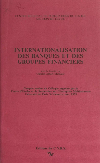 Internationalisation des banques et des groupes financiers -  Centre d'études et de recherches sur l'entreprise multinationale,  Collectif - CNRS Éditions (réédition numérique FeniXX)