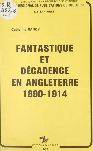 Fantastique et décadence en Angleterre : 1890-1914 - Catherine Rancy - CNRS Éditions (réédition numérique FeniXX)