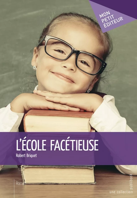 L'École facétieuse - Robert Briquet - Mon Petit Editeur