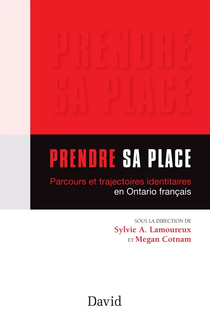 Prendre sa place - Sylvie A. Lamoureux, Megan Cotnam - Éditions David