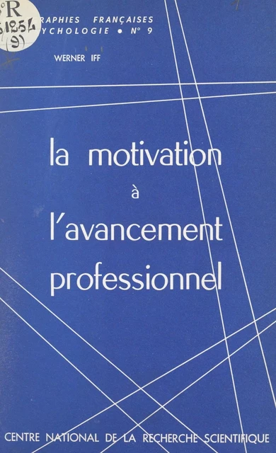 La motivation à l'avancement professionnel - Werner Iff - CNRS Éditions (réédition numérique FeniXX) 