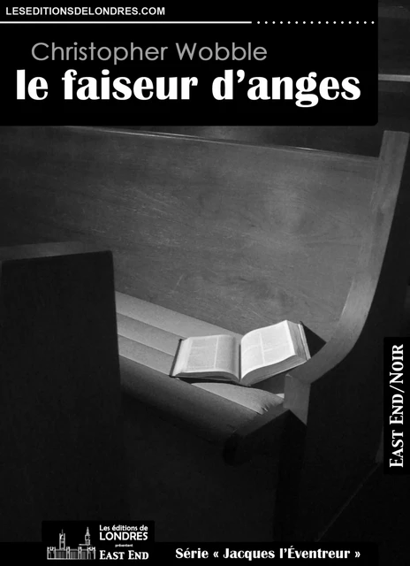 Le faiseur d'anges - Christopher Wobble - Les Editions de Londres