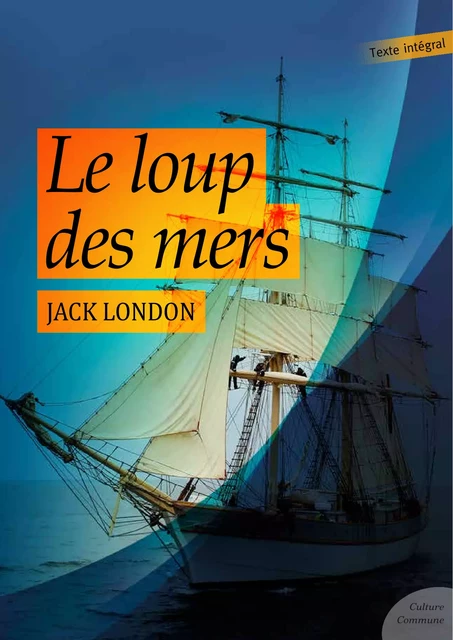 Le loup des mers - Jack London - Culture commune