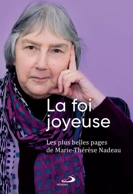 Foi joyeuse (La) - Marie-Thérèse Nadeau - Médiaspaul