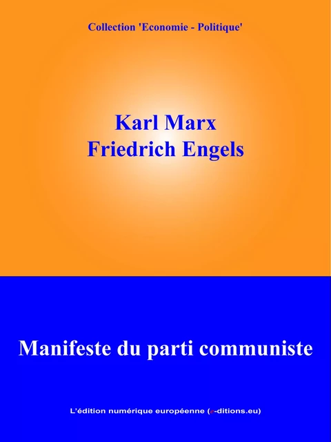 Manifeste du parti communiste - Karl Marx, Friedrich Engels - L'Edition numérique européenne