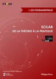 Scilab : De la théorie à la pratique - I. Les fondamentaux