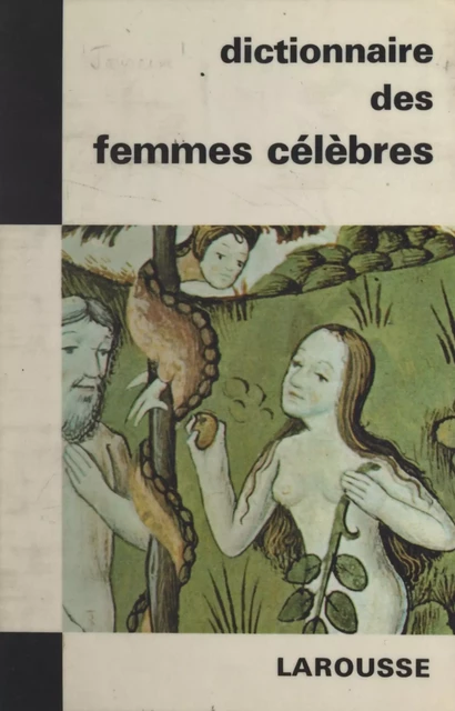 Dictionnaire des femmes célèbres - Albert Jourcin, Philippe Van Tieghem - (Larousse) réédition numérique FeniXX