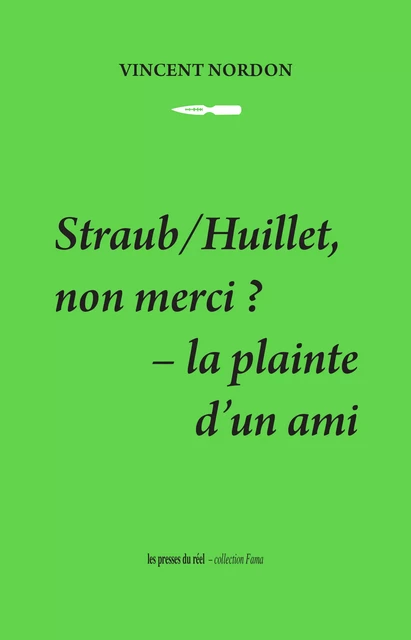 Straub/Huillet, non merci ? - Vincent Nordon - Les presses du réel