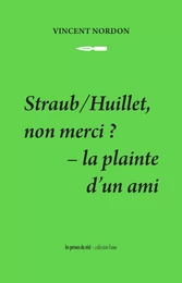 Straub/Huillet, non merci ?