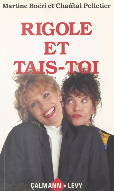 Rigole et tais-toi - Martine Boëri, Chantal Pelletier - Calmann-Lévy (réédition numérique FeniXX)