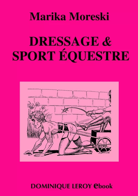 Dressage & Sport équestre - Marika Moreski - Éditions Dominique Leroy