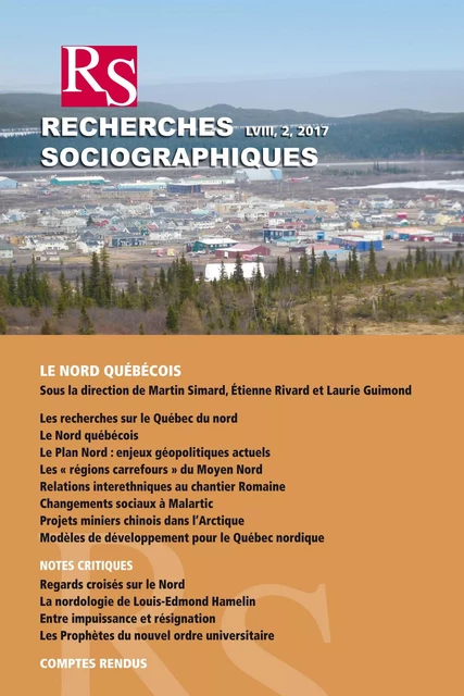 Recherches sociographiques. Vol. 58  No. 2, Mai-Août 2017 - Martin Simard, Étienne Rivard, Mona Abbondanza, Ève Harbour-Marsan, Eric Mottet, Caroline Desbiens, Suzy Basile, Laurie Guimond, Alexia Desmeules, Geneviève Brisson, Catherine Morin Boulais, Sabrina Doyon, Emmanuelle Bouchard-Bastien, Pierre-Louis Têtu, Frédéric Lasserre, Thierry Rodon, Aude Therrien, Benoit Éthier, Michel Venne, Yves Gingras, Johan Giry, Jacques Bourgault, Louis Guay, Guy Lachapelle, Victor Piché, Denys Delâge, Catherine Foisy, Jacques L. Boucher, Sophie Marcotte, Leslie Choquette, Victor Armony - Recherches sociographiques - Département de sociologie, Faculté des sciences sociales, Université Laval