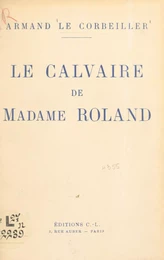 Le calvaire de Madame Roland