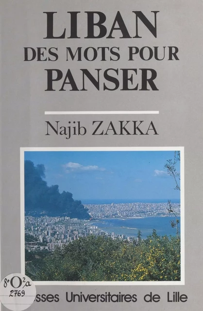 Liban : des mots pour panser - Najib Zakka - Presses universitaires du Septentrion (réédition numérique FeniXX)