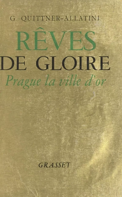 Rêves de gloire - Gisèle Quittner-Allatini - (Grasset) réédition numérique FeniXX