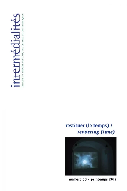 Intermédialités, Numéro 33, printemps 2019 - Vincent Bouchard, Ira Wagman, Antoine Constantin Caille, Alanna Thain, Suzanne Paquet, Sandrine Siméon, Andréane Morin-Simard, Anaïs Nony, Lowell Gasoi, Jakko Kemper, David Christopher Jackson, André Habib, Charlotte Brady-Savignac - Revue intermédialités - Intermédialités