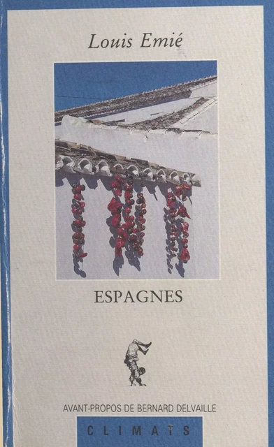 Espagnes - Louis Émié - Climats (réédition numérique FeniXX)