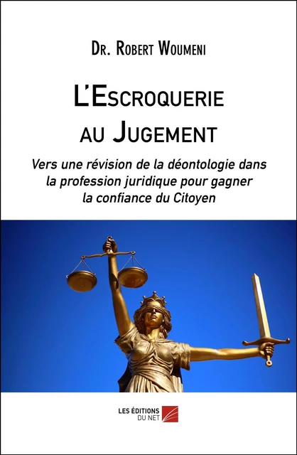 L'Escroquerie au Jugement - Dr. Robert Woumeni - Les Éditions du Net