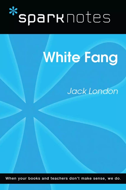 White Fang (SparkNotes Literature Guide) -  SparkNotes - Spark