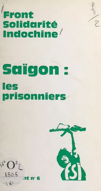 Saïgon : Les prisonniers -  Front solidarité Indochine - (La Découverte) réédition numérique FeniXX