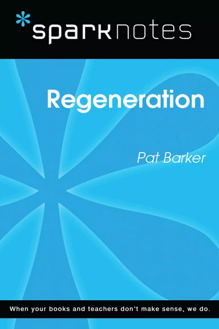 Regeneration (SparkNotes Literature Guide) -  SparkNotes - Spark