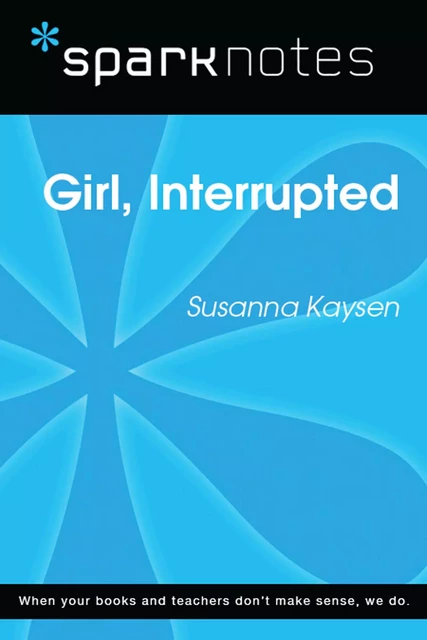 Girl, Interrupted (SparkNotes Literature Guide) -  SparkNotes - Spark