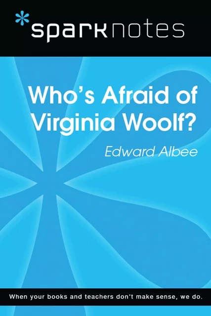 Who's Afraid of Virginia Woolf (SparkNotes Literature Guide) -  SparkNotes - Spark